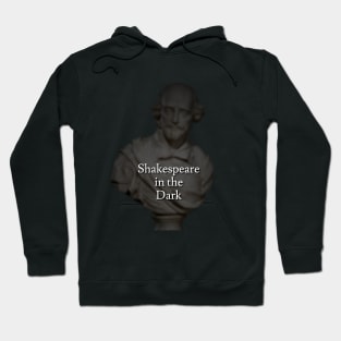 Shakespeare in the Dark Hoodie